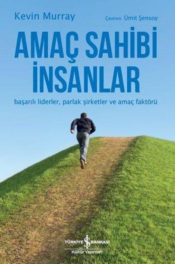 Amaç Sahibi İnsanlar-Başarılı Liderler-Şirketler ve Amaç Faktörü - İş Bankası Kültür Yayınları - Image 1
