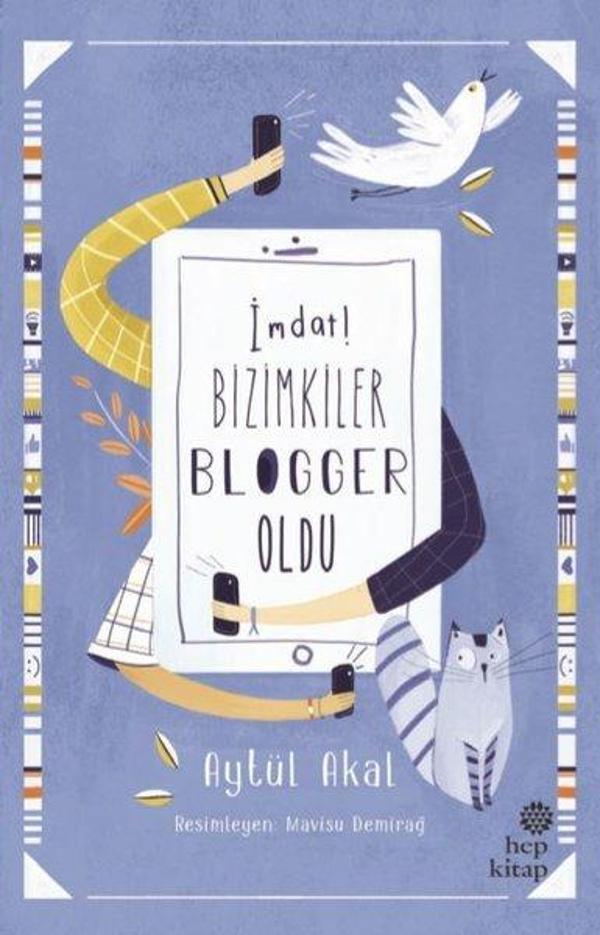 İmdat! Bizimkiler Blogger Oldu - Hep Kitap - Image 1