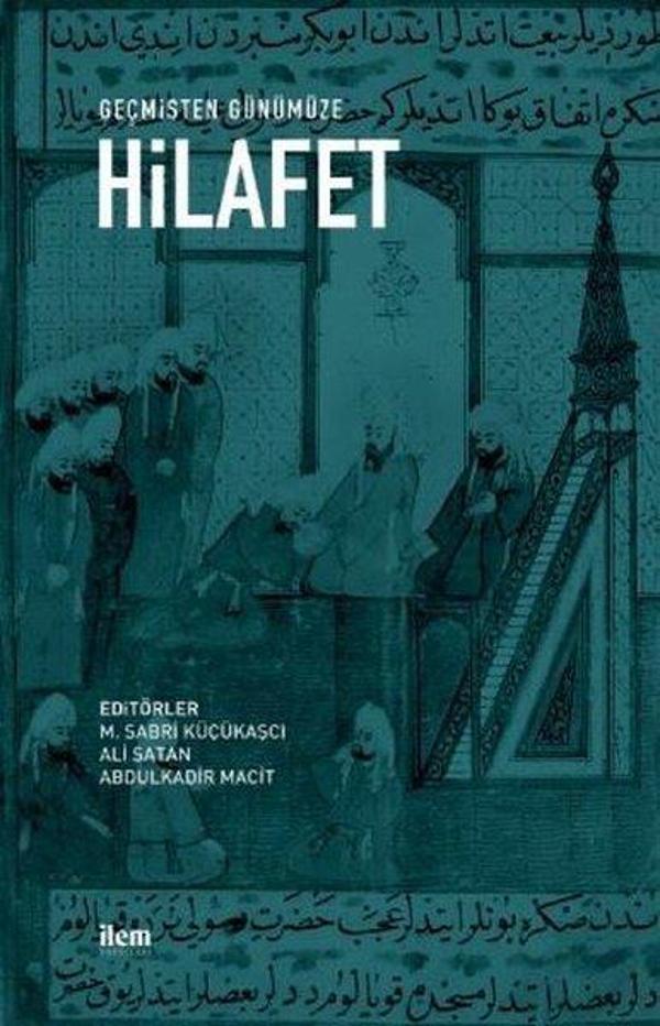 Geçmişten Günümüze Hilafet - İlem Yayınları - Image 1