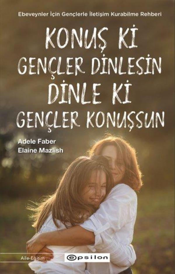 Konuş ki Gençler Dinlesin Dinle ki Gençler Konuşsun - Epsilon Yayınevi - Image 1