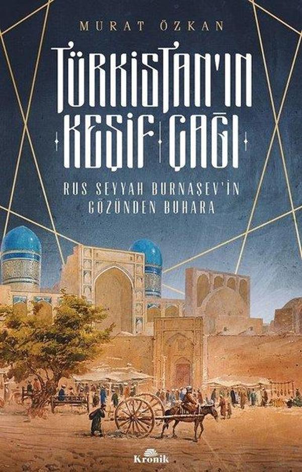 Türkistan'ın Keşif Çağı-Rus Seyyah Burnaşev'in Gözünden Buhara - Kronik Kitap - Image 1