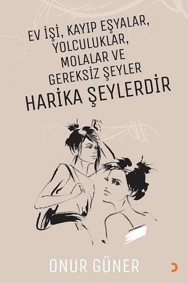 Ev İşi Kayıp Eşyalar Yolculuklar Molalar ve Gereksiz Şeyler Harika Şeylerdir - Cinius Yayınevi - Image 1