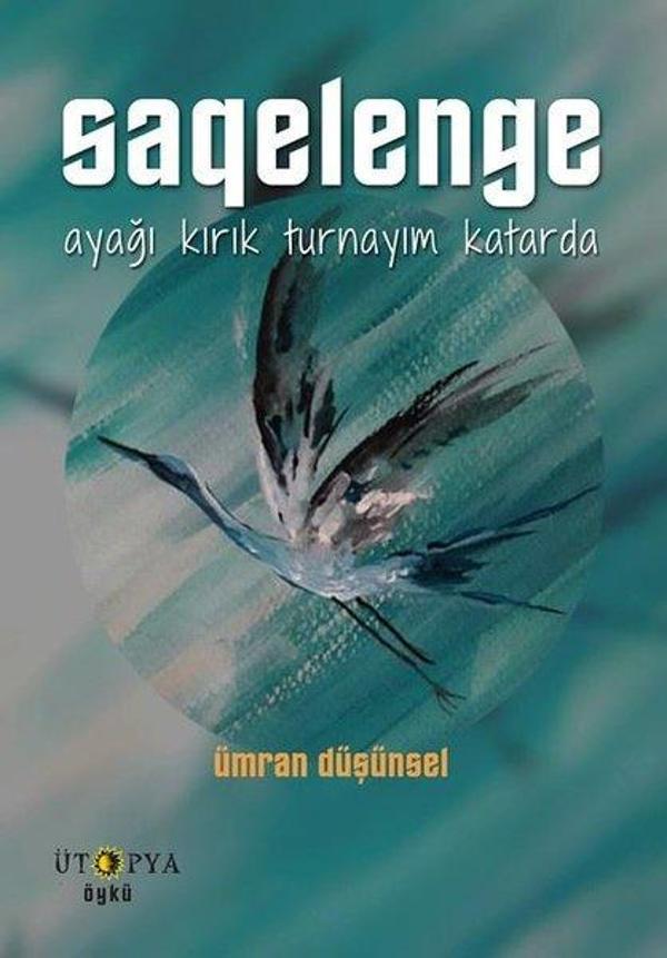 Saqelenge-Ayağı Kırık Turnayım Katarda - Ütopya Yayınevi - Image 1