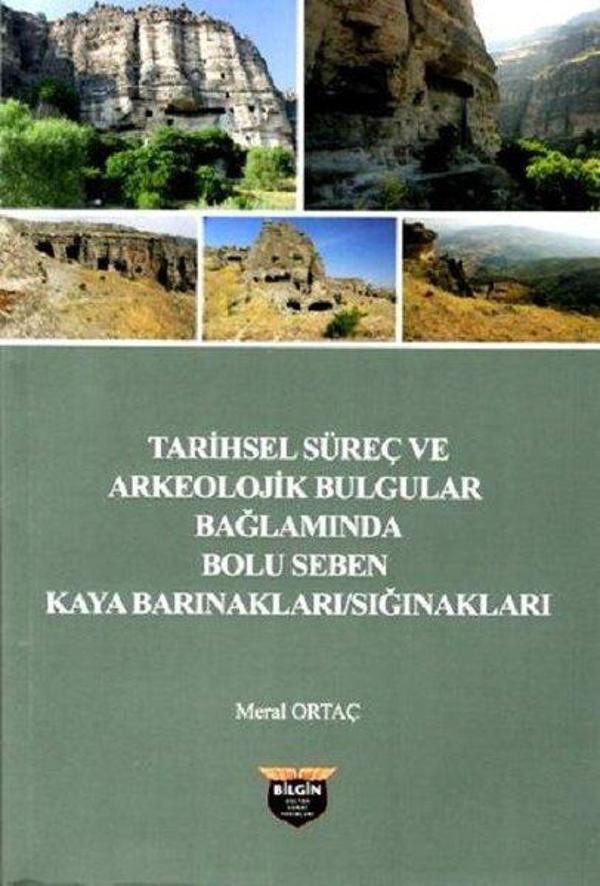 Tarihsel Süreç ve Arkeolojik Bulgular Bağlamında Bolu Seben Kaya Barınakları Sığnakları - Bilgin Kültür Sanat - Image 1