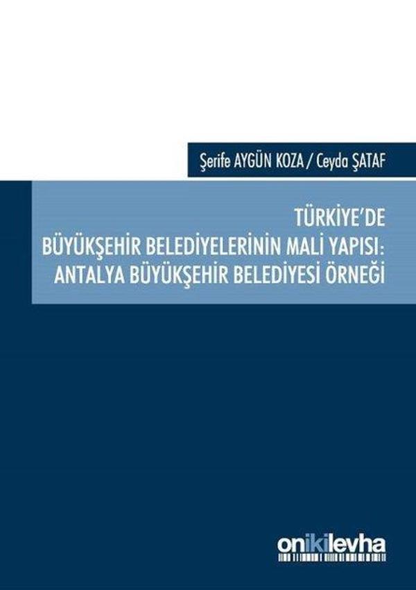 Türkiye'de Büyükşehir Belediyelerinin Mali Yapısı: Antalya Büyükşehir Belediyesi Örneği - On İki Levha Yayıncılık - Image 1