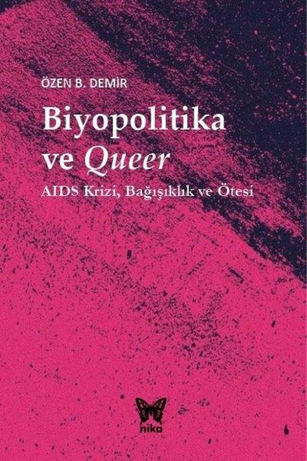 Biyopolitika ve Queer: Aids KriziBağışıklık ve Ötesi - Nika Yayınevi - Image 1