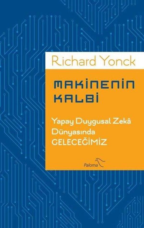 Makinenin Kalbi-Yapay Duygusal Zeka Dünyasında Geleceğimiz - Paloma Yayınevi - Image 1