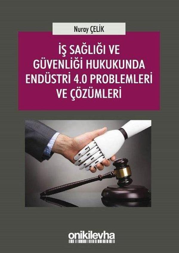 İş Sağlığı ve Güvenliği Hukukunda Endüstri 4.0 Problemleri ve Çözümleri - On İki Levha Yayıncılık - Image 1
