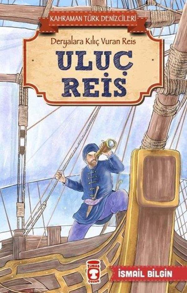 Uluç Reis-Kahraman Türk Denizcileri - Timaş Çocuk - Image 1