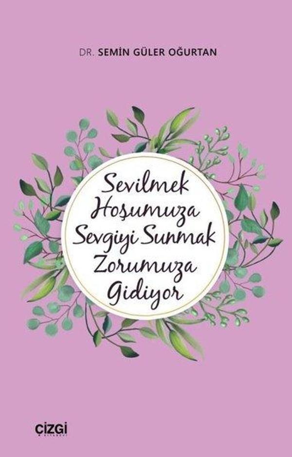 Sevilmek Hoşumuza Sevgiyi Sunmak Zorumuza Gidiyor - Çizgi Kitabevi - Image 1
