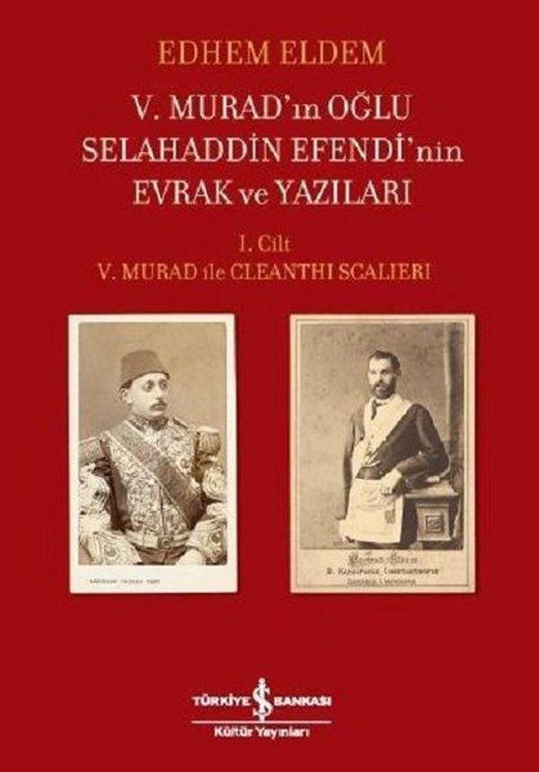 5.Murad'ın Oğlu Selahaddin Efendi'nin Evrak ve Yazıları 1.Cilt - İş Bankası Kültür Yayınları - Image 1