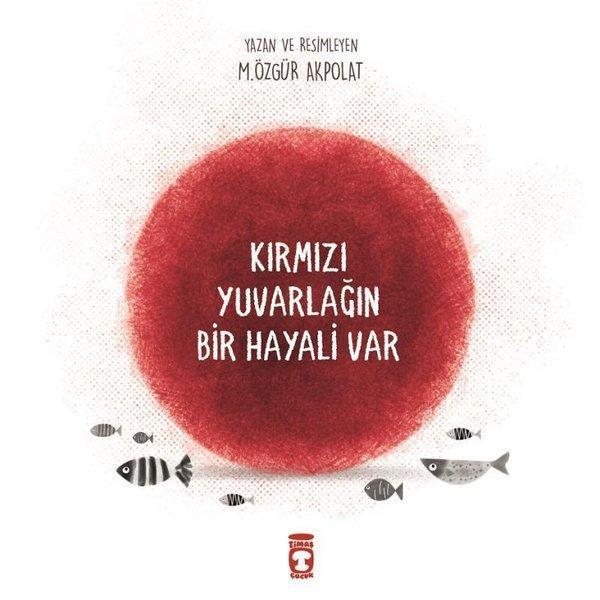 Kırmızı Yuvarlağın Bir Hayali Var - Timaş Çocuk - Image 1