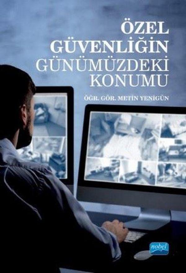 Özel Güvenliğin Günümüzdeki Yeri - Nobel Akademik Yayıncılık - Image 1