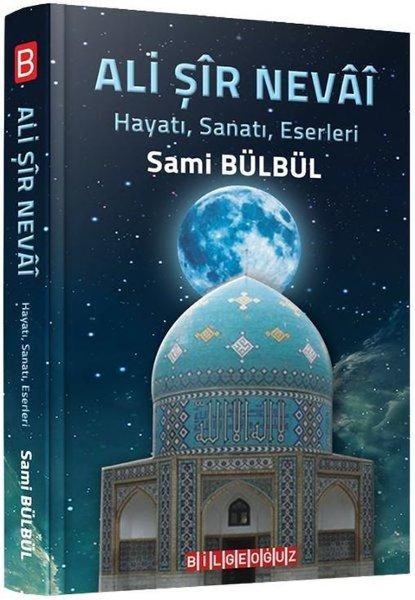 Ali Şir Nevai HayatıSanatıEserleri - Bilgeoğuz Yayınları - Image 1