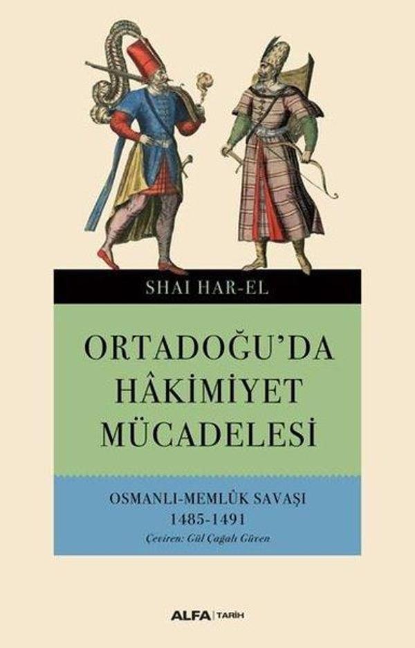 Ortadoğu'da Hakimiyet Mücadelesi-Osmanlı Memlük Savaşı 1485-1491 - Alfa Yayıncılık - Image 1