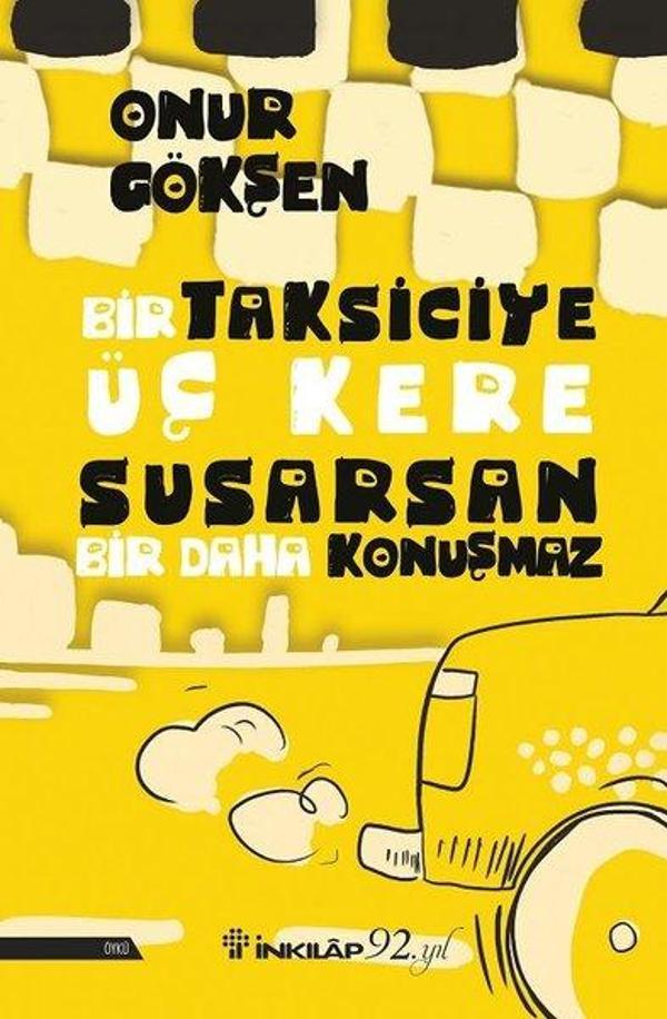 Bir Taksiciye Üç Kere Susarsan Bir Daha Konuşmaz - İnkılap Kitabevi Yayınevi - Image 1
