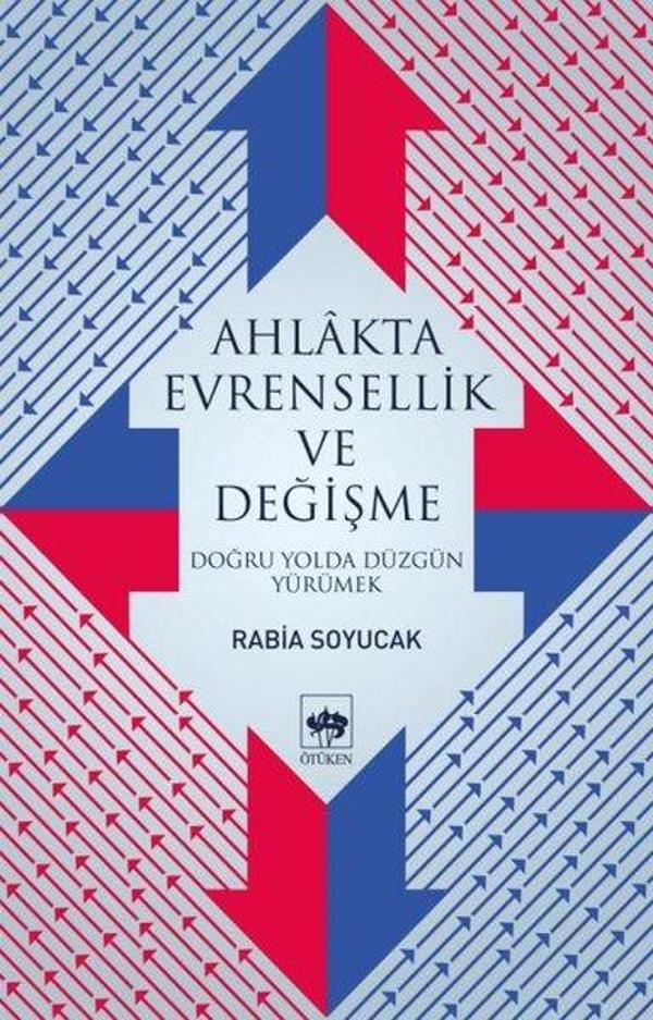 Ahlakta Evrensellik ve Değişme-Doğru Yolda Yürümek - Ötüken Neşriyat - Image 1