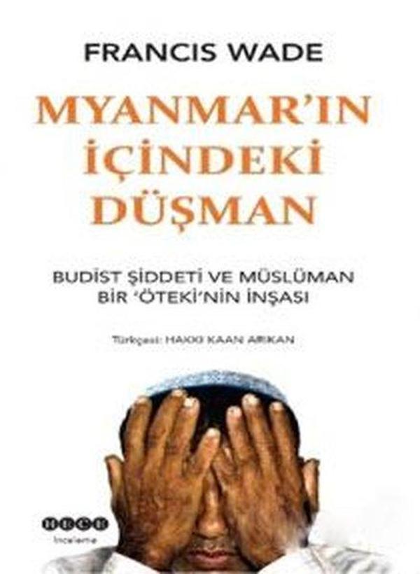 Myanmar'ın İçindeki Düşman-Budist Şiddeti ve Müslüman Bir Öteki'nin İnşası - Hece Yayınları - Image 1