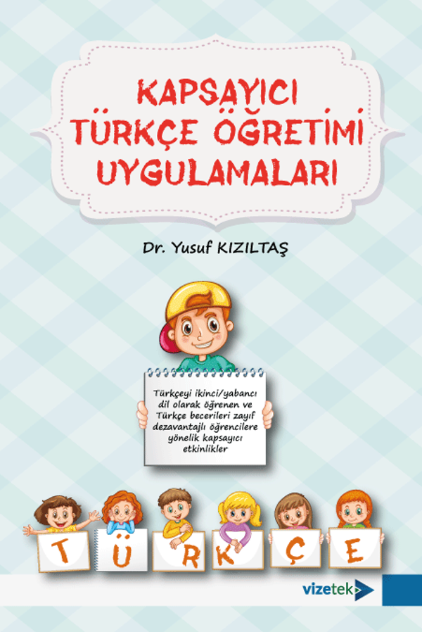 Kapsayıcı Türkçe Öğretimi Uygulamaları - Vizetek Yayınları - Image 1