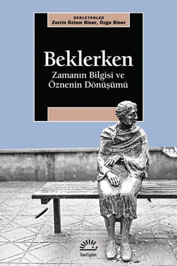Beklerken-Zamanın Bilgisi ve Öznenin Dönüşümü - İletişim Yayınları - Image 1