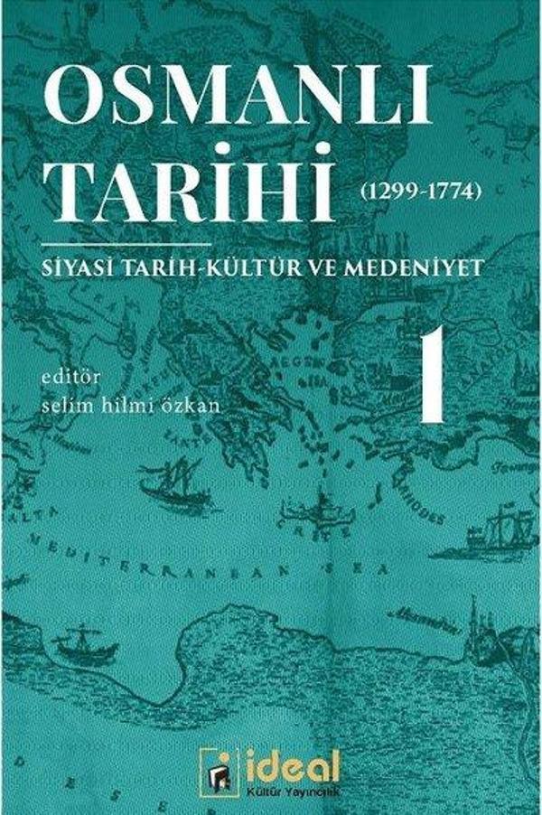 Osmanlı Tarihi 1-Siyasi Tarih Kültür ve Medeniyet 1299-1774 - İdeal Kültür Yayıncılık - Image 1