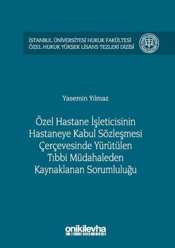 Özel Hastane İşleticisinin Hastaneye Kabul Sözleşmesi Çerçevesinde Yürütülen Tıbbi Müdahaleden Kayna - On İki Levha Yayıncılık - Image 1