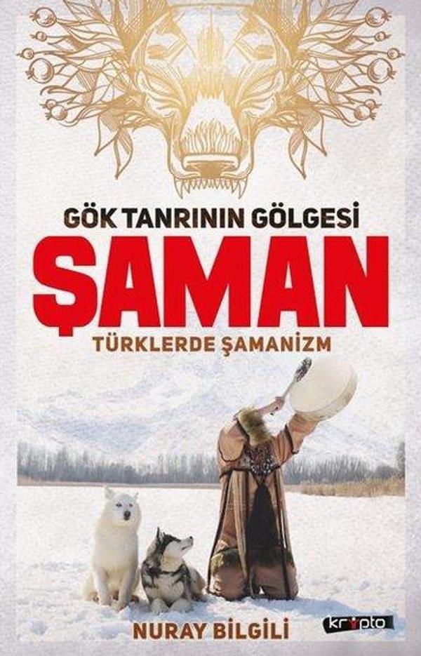 Gök Tanrının Gölgesi Şaman-Türklerde Şamanizm - Kripto - Image 1