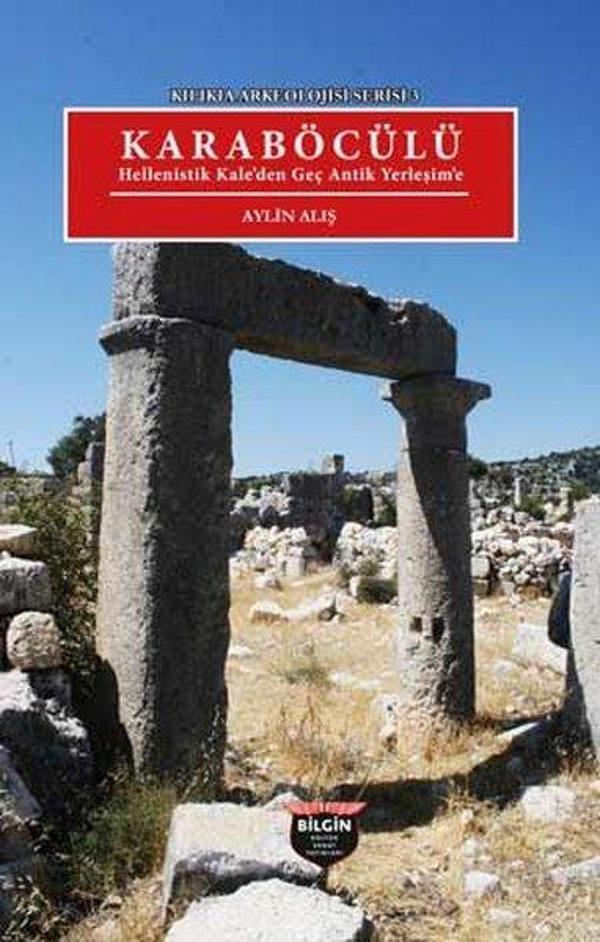 Karaböcülü: Hellenistik Kale'den Geç Antik Yerleşim'e - Kilikia Arkeolojisi Serisi 3 - Bilgin Kültür Sanat - Image 1