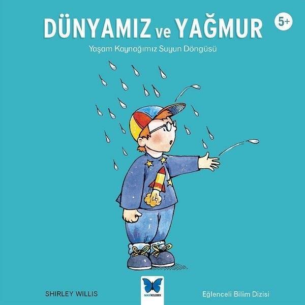 Dünyamız ve Yağmur: Yaşam Kaynağımız Suyun Döngüsü 5+ - Mavi Kelebek - Image 1