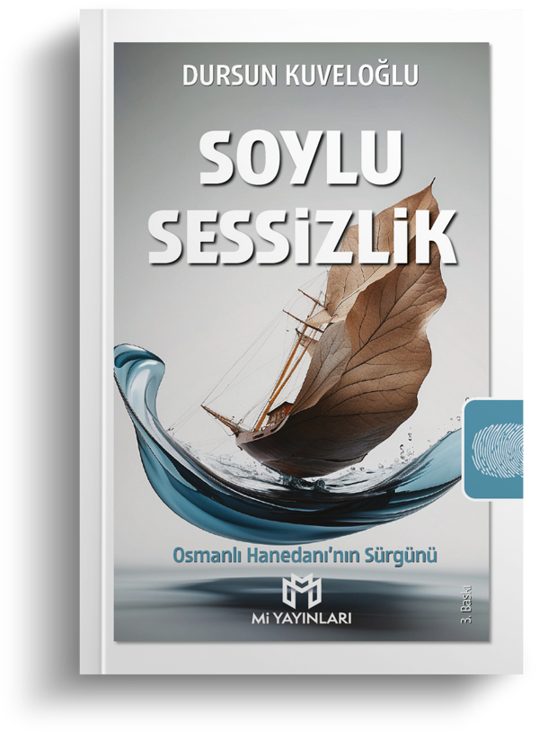 Soylu Sessizlik - Osmanlı Hanedanı’nın Sürgünü | Dursun Kuveloğlu - Mi Yayınları - Image 1