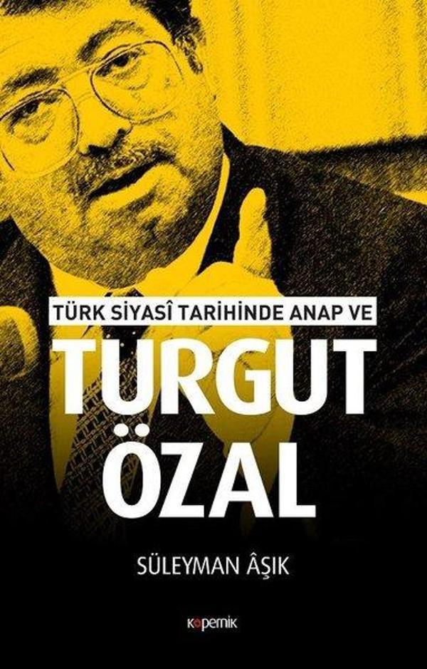 Türk Siyasi Tarihinde Anap ve Turgut Özal - Kopernik Kitap - Image 1