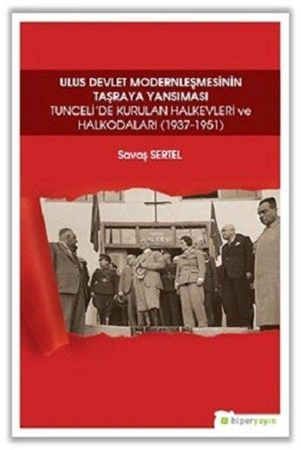 Ulus Devlet Modernleşmesinin Taşraya  Yansıması: Tuncelide Kurulan Halkevleri ve  Halkodaları 1937- - Hiperlink - Image 1