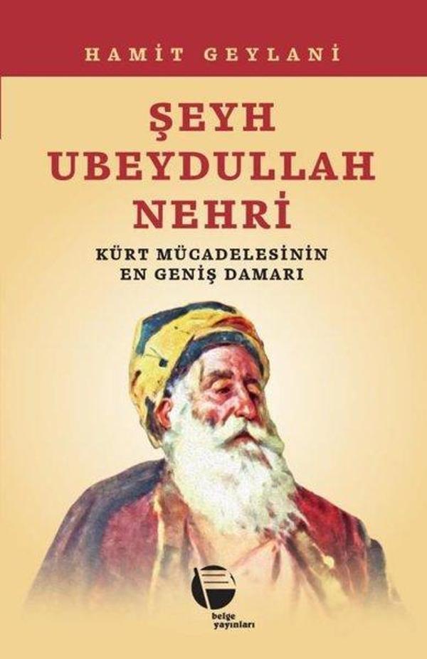 Şeyh Ubeydullah Nehri Kürt Mücadelesinin En Geniş Damarı - Belge Yayınları - Image 1