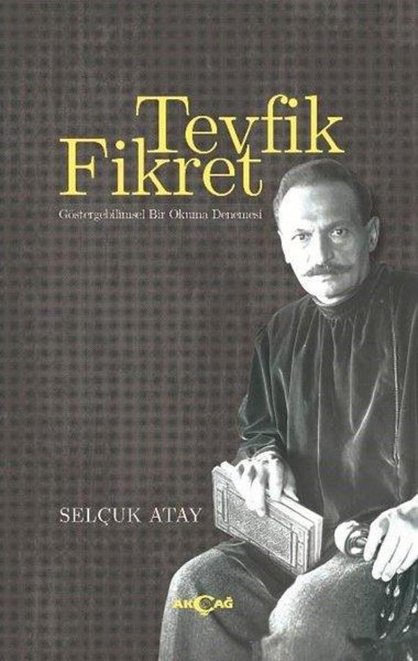 Tevfik Fikret Göstergebilimsel Bir Okuma Denemesi - Akçağ Yayınları - Image 1