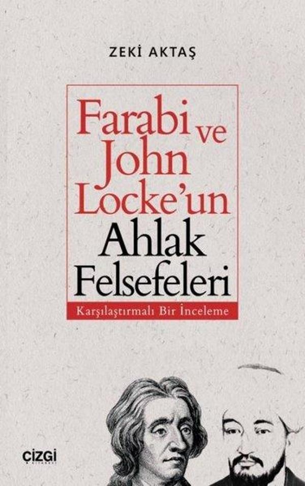 Farabi ve John Locke'un Ahlak Felsefeleri-Karşılaştırmalı Bir İnceleme - Çizgi Kitabevi - Image 1
