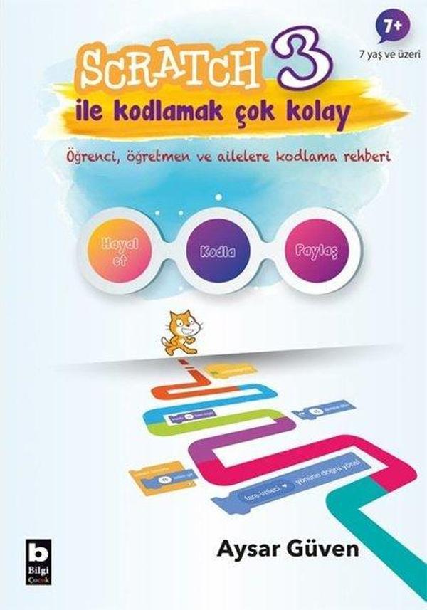 Scratch 3 İle Kodlamak Çok Kolay - Bilgi Yayınevi - Image 1