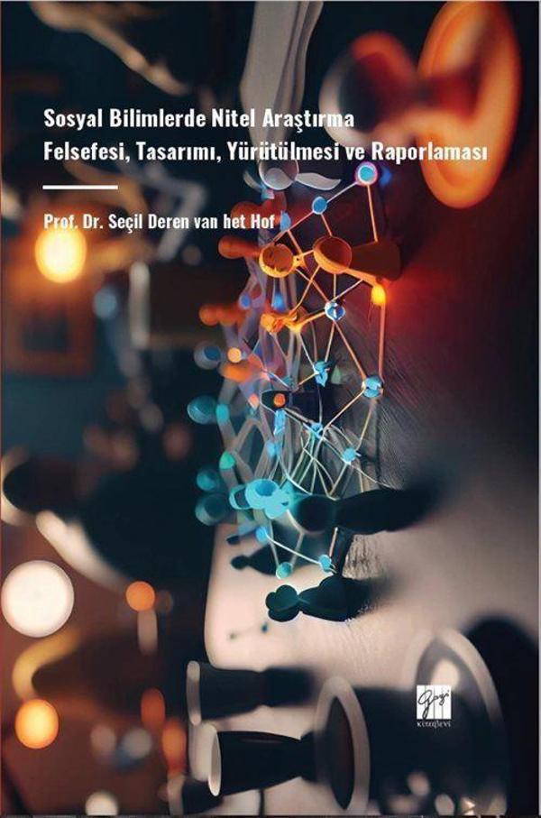 Sosyal Bilimlerde Nitel Araştırma Felsefesi, Tasarımı, Yürütülmesi ve Raporlaması - Gazi Kitabevi - Image 1