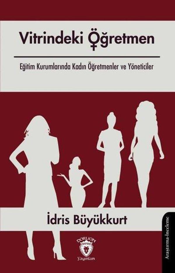 Vitrindeki Öğretmen - Eğitim Kurumlarında Kadın Öğretmenler ve Yöneticiler - Dorlion Yayınevi - Image 1