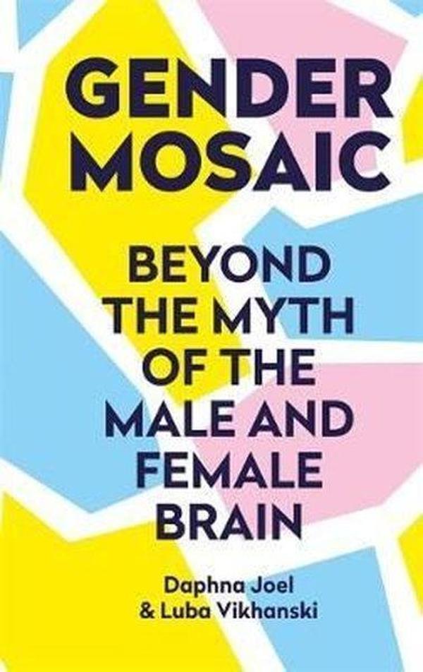 Gender Mosaic: Beyond the myth of the male and female brain - Octopus Publishing Group - Image 1
