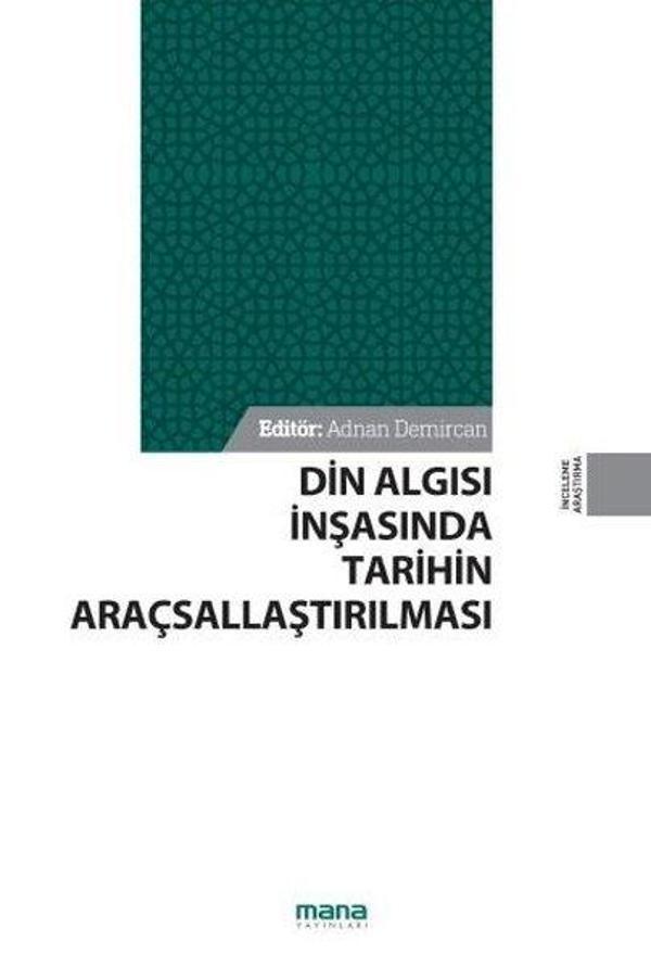 Din Algısı İnşasında Tarihin Araçsallaştırılması - Mana Yayınları - Image 1