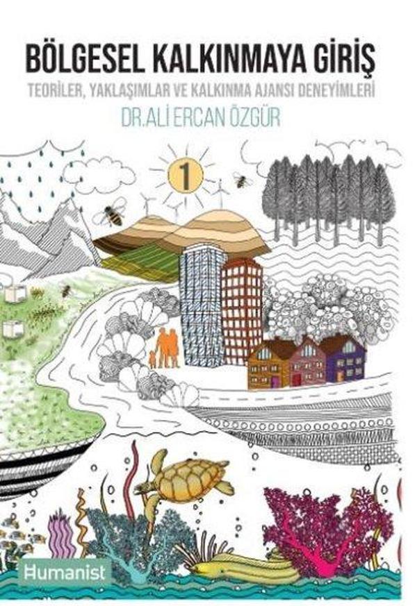 Bölgesel Kalkınmaya Giriş TeorilerYaklaşımlar ve Kalkınma Ajansı Deneyimleri - Humanist Kitap Yayıncılık - Image 1