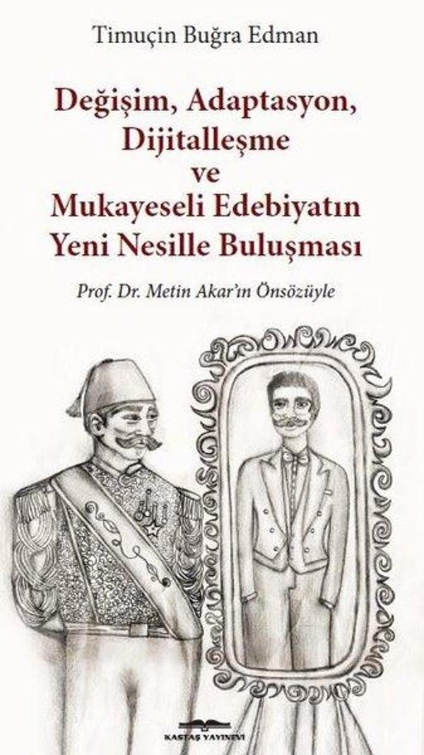 Değişim Adaptasyon Dijitalleşme ve Mukayeseli Edebiyatın Yeni Nesille Buluşması - Kastaş Yayınları - Image 1