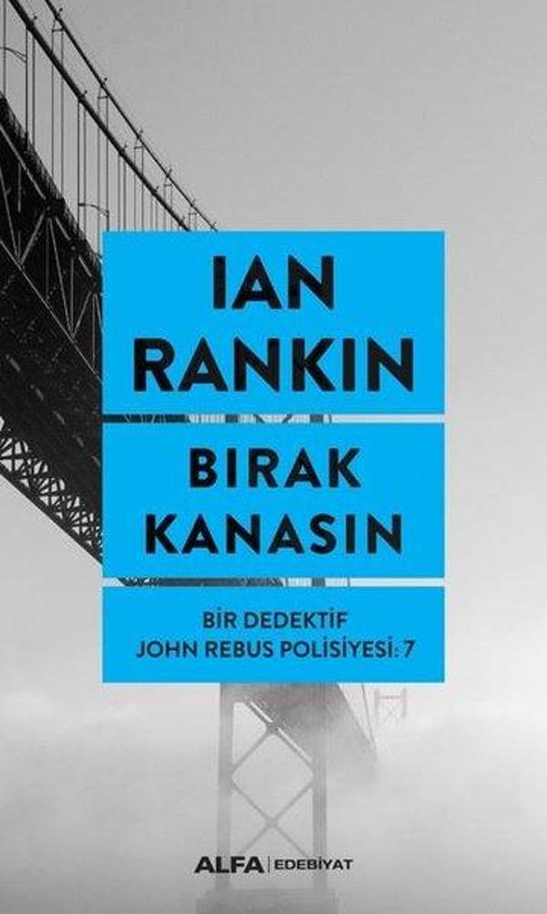 Bırak Kanasın-Bir Dedektif John Rebus Polisiyesi 7 - Alfa Yayıncılık - Image 1