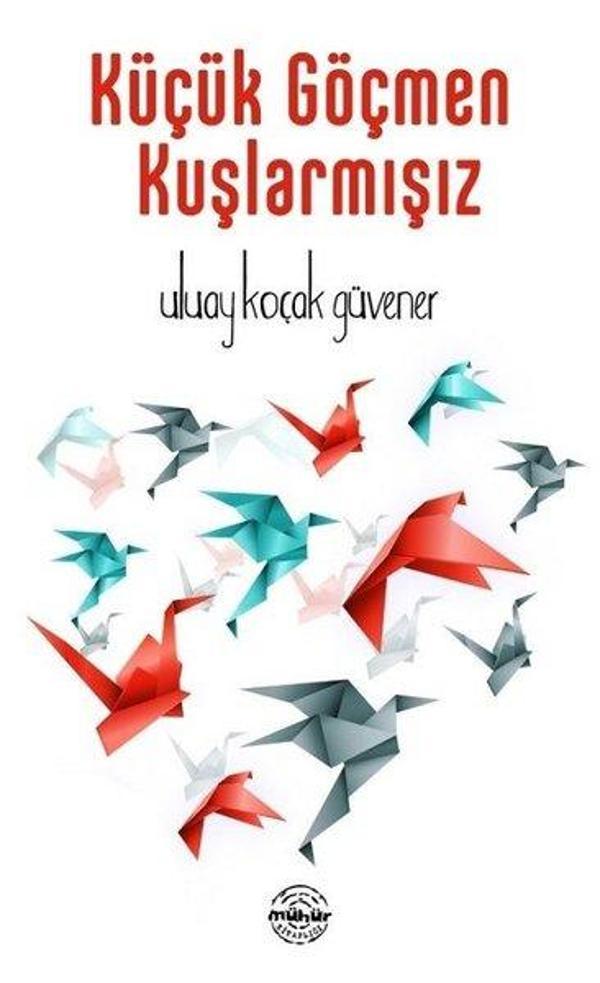 Küçük Göçmen Kuşlarmışız - Mühür Kitaplığı - Image 1