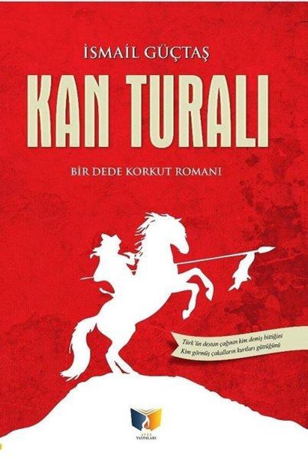 Kan Turalı-Bir Dede Korkut Romanı - Ateş Yayınları - Image 1