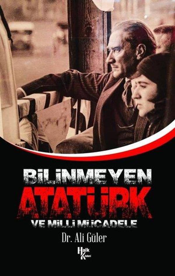 Bilinmeyen Atatürk ve Milli Mücadele - Halk Kitabevi Yayınevi - Image 1