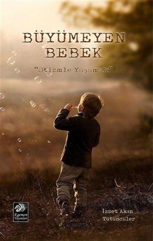 Büyümeyen Bebek-Otizmle Yaşamak - Egemen Yayınları - Image 1