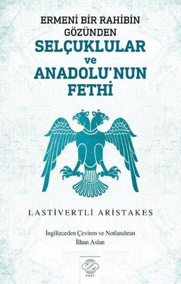 Ermeni Bir Rahibin Gözünden Selçuklular ve Anadolu'nun Fethi - Post Yayın - Image 1