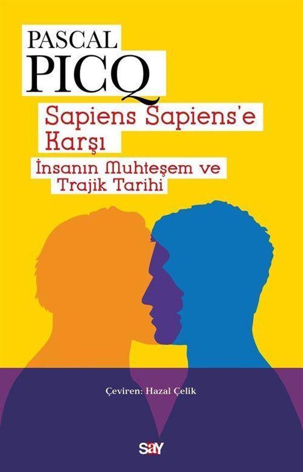 Sapiens Sapiens'e Karşı - İnsanın Muhteşem ve Trajik Tarihi - Say Yayınları - Image 1