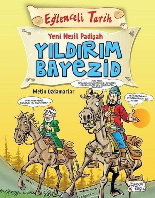 Yeni Nesil Padişah Yıldırım Bayezid-Eğlenceli Tarih - Eğlenceli Bilgi - Image 1